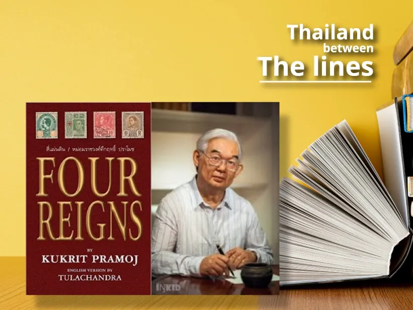 The book, The Four Reigns (1953), by Kukrit Pramoj with the caption, "Thailand between The lines."